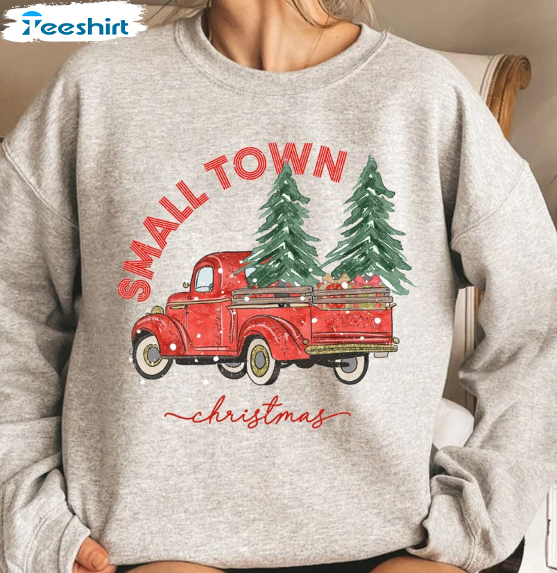 Small Town Christmas Sweatshirt - Hometown Christmas Farm Frash Long Sleeve