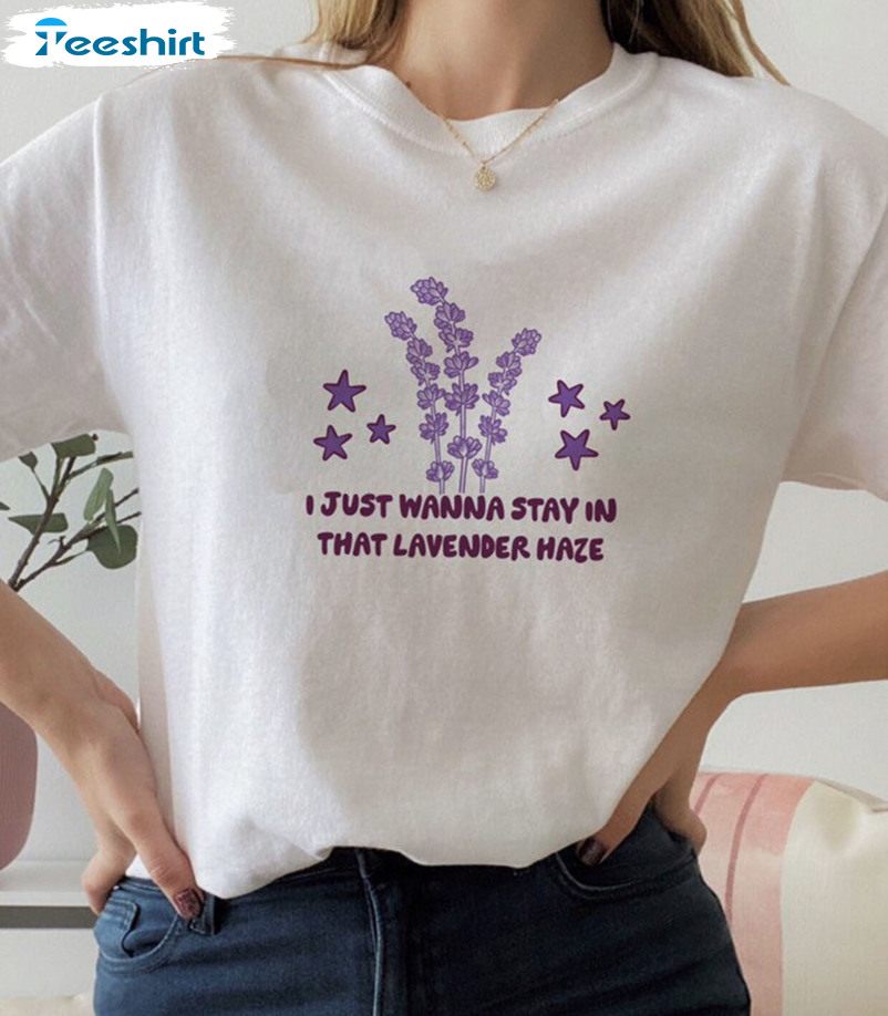 I Just Wanna Stay In That Lavender Haze Shirt - Midnights Unisex Hoodie Sweatshirt