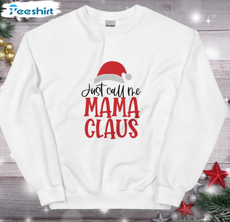 Just Call Me Mama Claus Christmas Sweatshirt Unisex Hoodie Vintage Style