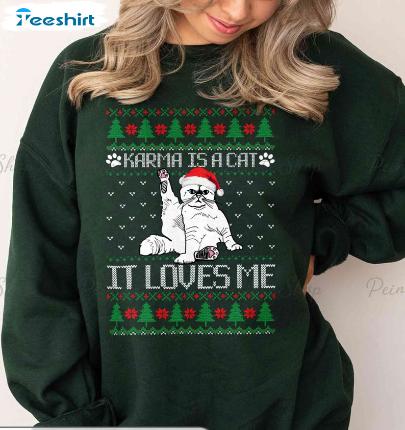 Karma Is A Cat It Love Me Shirt - Christmas Cat Lover Midnight Long Sleeve Sweatshirt