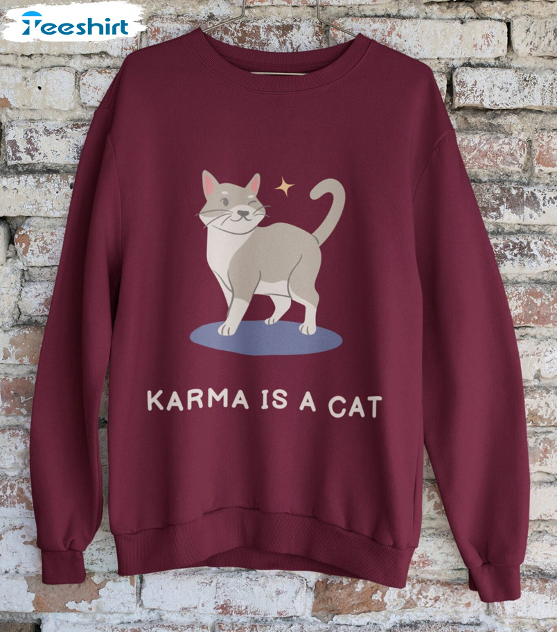 Karma Is A Cat Sweatshirt - Trendy Unisex Hoodie Crewneck