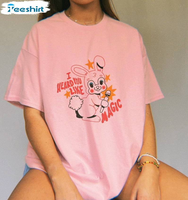 Must Have I Heard You Like Magic Shirt, Pink Rabbit Wand T Shirt Short Sleeve