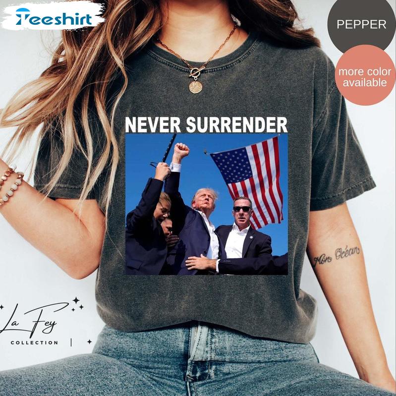 Groovy Never Surrender Shirt, Must Have Fight Trump Short Sleeve Long Sleeve