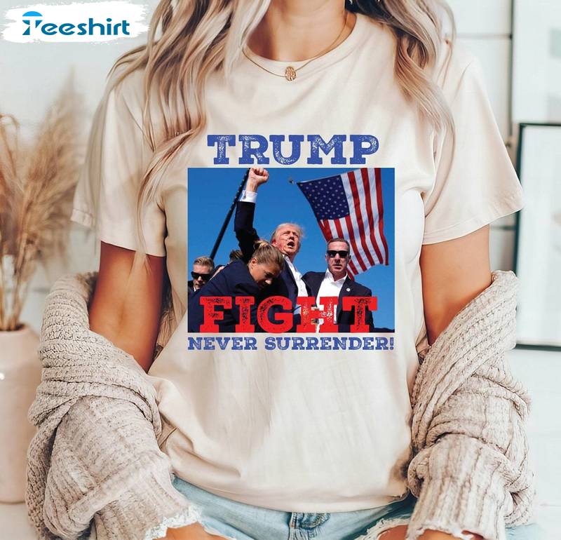 Donald Trump Shooting Unisex Hoodie, New Rare Never Surrender Shirt Tee Tops