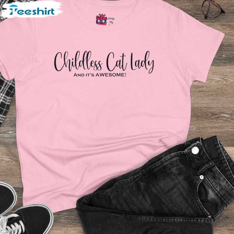 Awesome Childless Cat Lady Shirt, Women Rights Tee Tops T-shirt