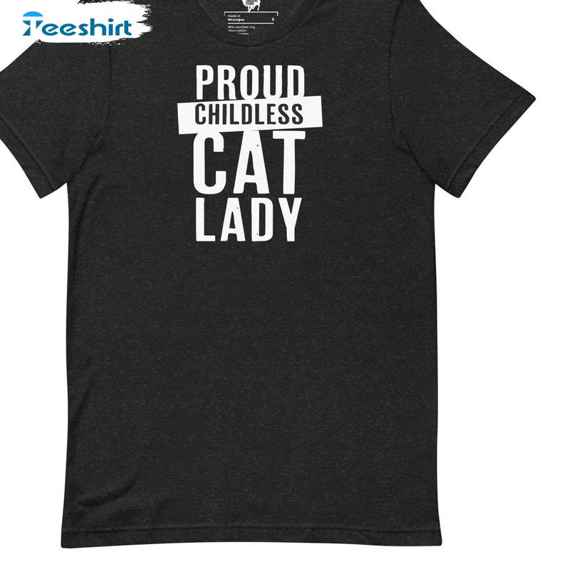 Retro Childless Cat Lady Shirt, Vote For Women Unisex T Shirt Crewneck
