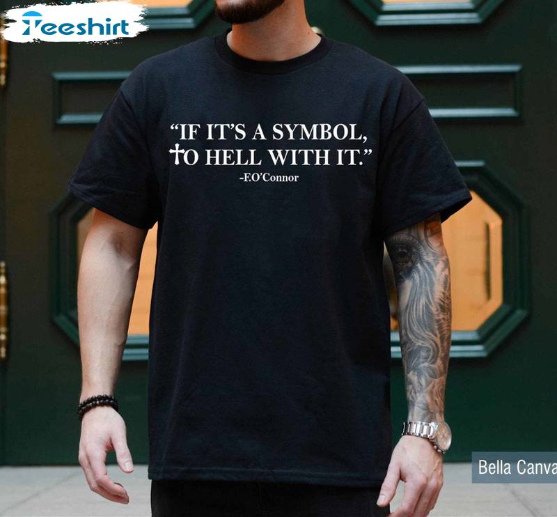 Quote If It's A Symbol To Hell With Shirts, Unique Sweatshirt Hoodie