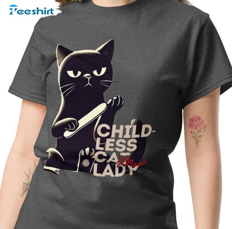 Funny Childless Cat Lady Shirt, Musthave Hoodie T-shirt