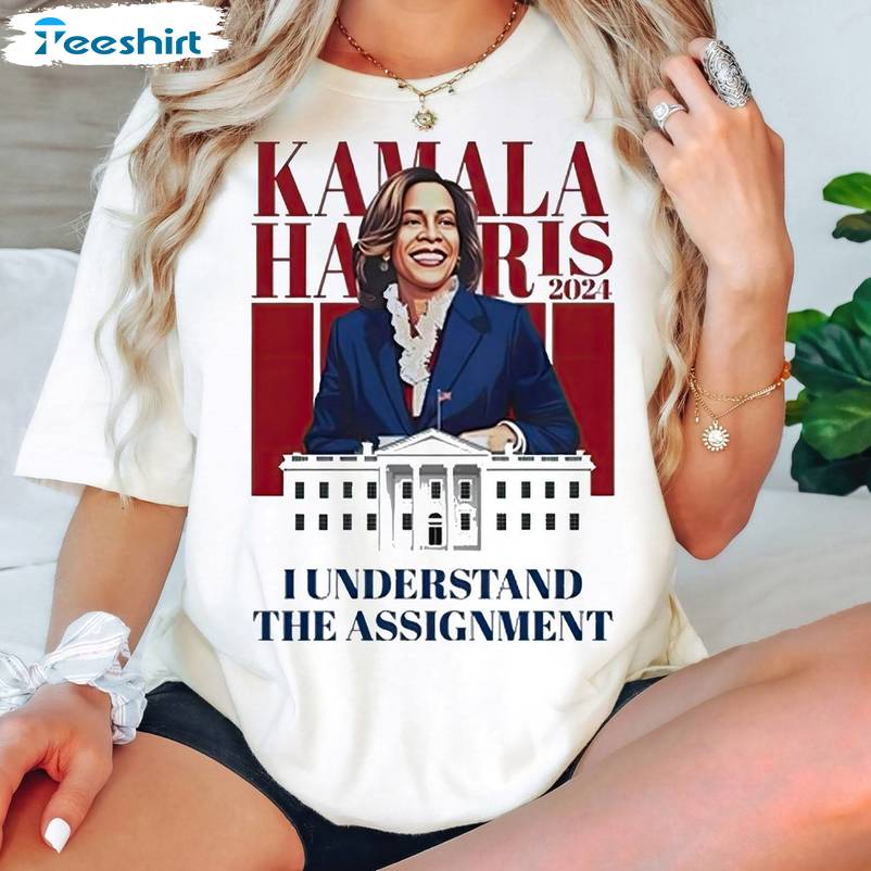 I Understand The Assignment Shirt, Harris 2024 Sweatshirt Hoodie