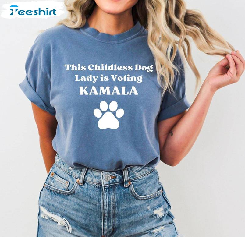 Childless Dog Lady Kamala Harris Shirt, Voting For Kamala Crewneck Hoodie