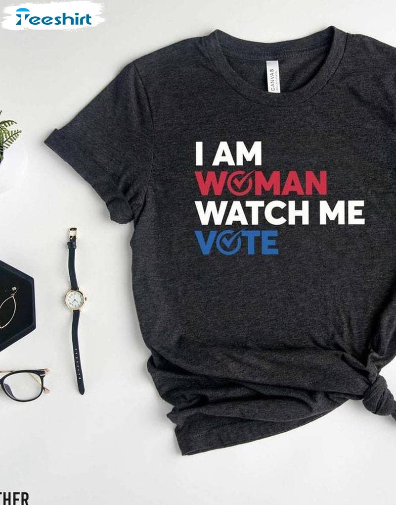 I Am Woman Watch Me Vote Shirt, Election 2024 Long Sleeve Tee Tops