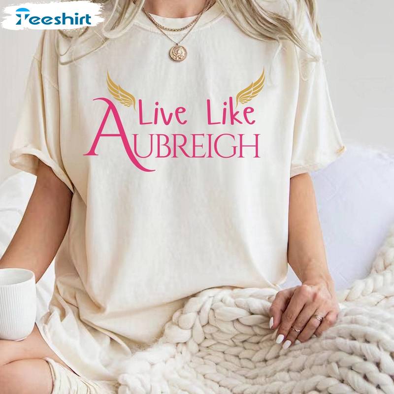 Inspirational Aubreigh Wyatt Shirt, Motivational Quote Unisex T Shirt Sweatshirt