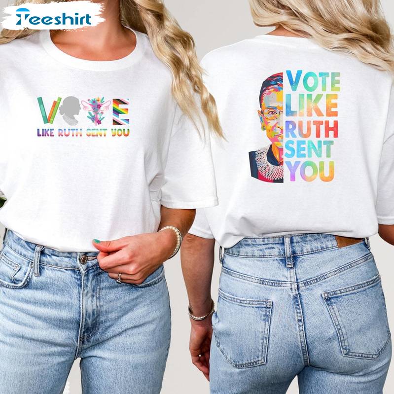 Musthave Vote Like Ruth Sent You Shirt, Hot Crewneck Tee Tops