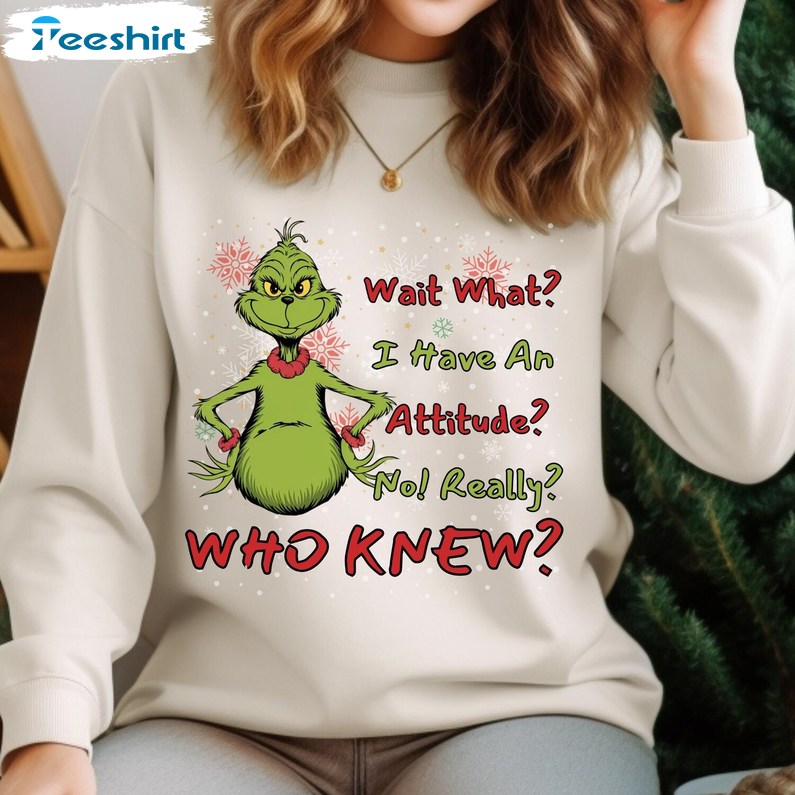 Wait What I Have An Attitude Sweatshirt, Christmas Movie Shirt, Long Sleeve Cotton, Hoodie, Merch