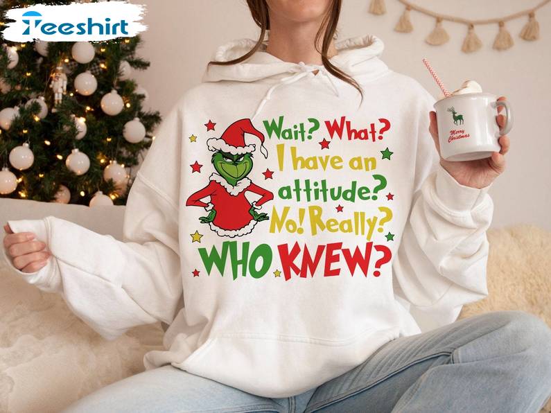 Wait What I Have An Attitude Grinch Sweatshirt, Movie Merry Grichmas Hoodie, Long Sleeve Cotton, Merch