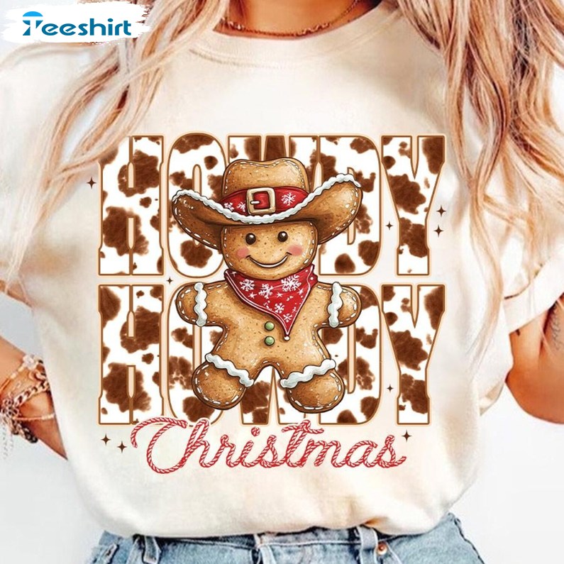 Howdy Christmas Shirt, Gingerbread Man TShirt, Gift For Him, For Her, For Family