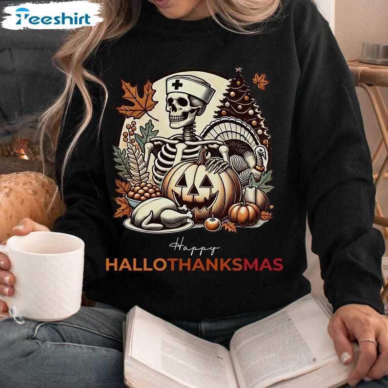 Happy Hallothanksmas Nurse Sweatshirt, Funny Halloween Shirt, Long Sleeve Cotton, Hoodie