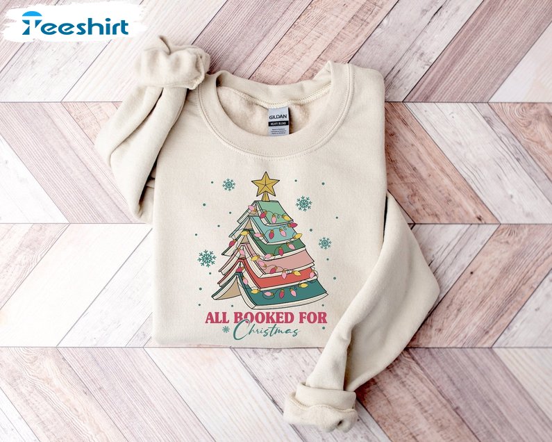 All Booked For Christmas Shirt, Librarian Bookworm Christmas Sweater, Long Sleeve Cotton, Hoodie, Merch