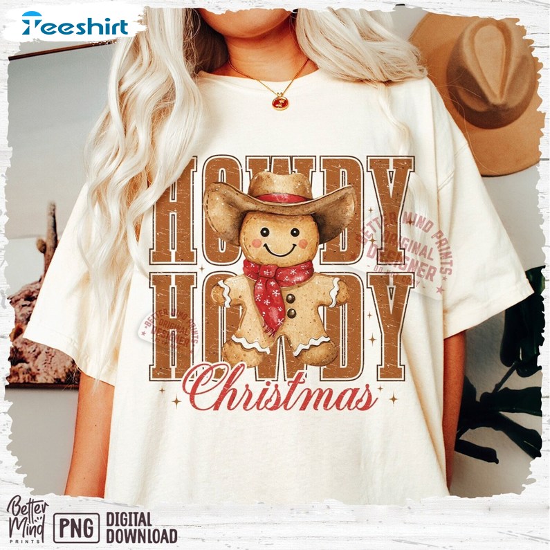 Howdy Christmas Shirt, Gingerbread Man TShirt, Gift For Him, For Her, For Family