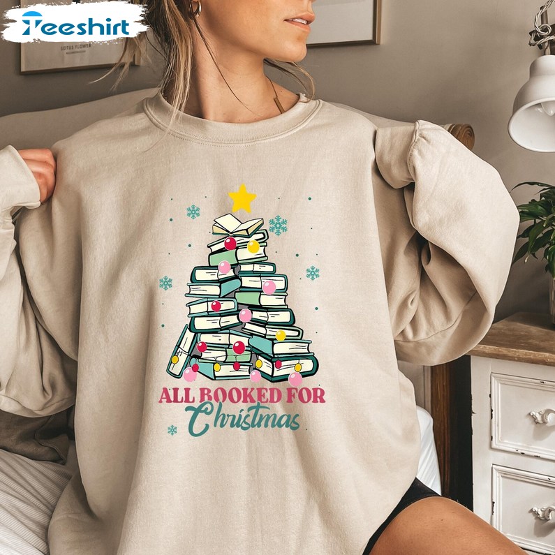 All Booked For Christmas Sweatshirt, Librarian Bookworm Xmas Sweater, Long Sleeve Cotton, Hoodie, Merch