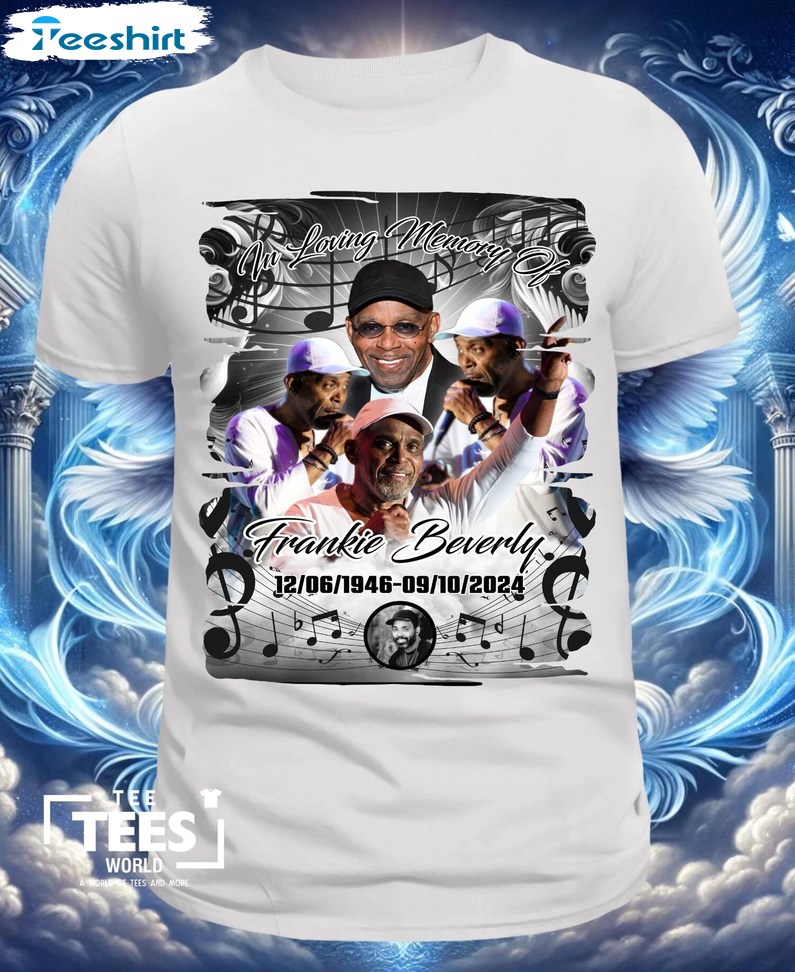 Frankie Beverly Shirt, Tribute Memorial TShirt, Gift For Him, For Her