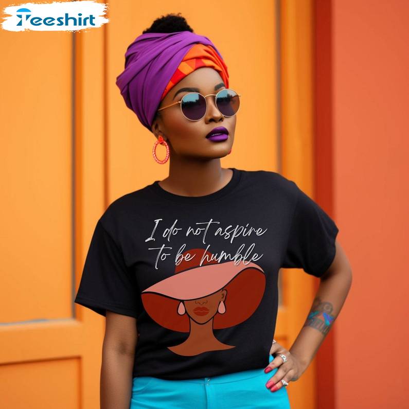 I Do Not Aspire To Be Humble TShirt, K.mala Political Tee, Gift For Him, For Her