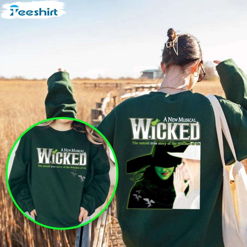 Wicked Broadway A New Musical Print Sweatshirt, Untold Story Of The Witches Shirt