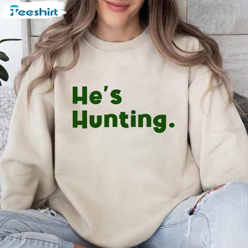 He S Hunting Sweatshirt, Hello Duck Deer Season Shirt, Long Sleeve Cotton, Hoodie, Merch