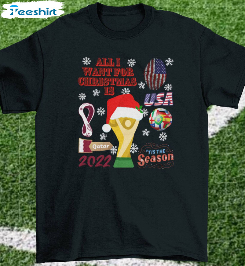 All I Want Foe Christmas Is USA Football Shirt - Qatar 2022 Worldcup Sweatshirt