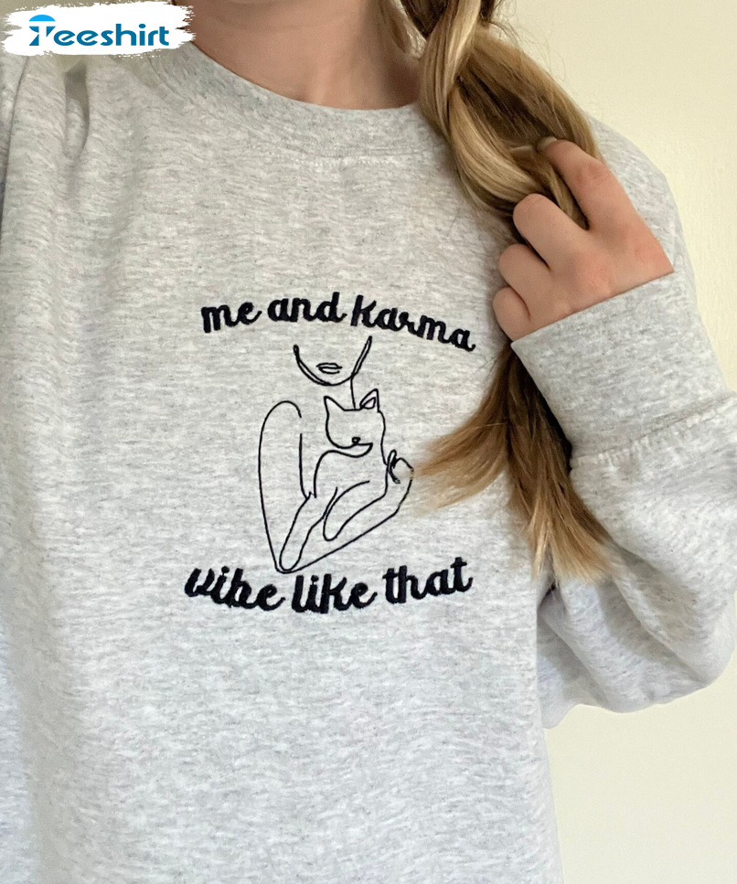 Me And Karma Vibe Like That Shirt - Taylor Swift Sweatshirt Long Sleeve