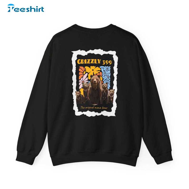 Grizzly 399 Sweatshirt, In Memory Of Bear 399 Forever Queen Of The Tetons Shirt, Long Sleeve Cotton, Hoodie, Merch