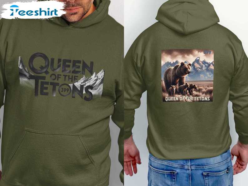 Queen Of The Tetons Bear 399 Hoodie, Long Sleeve Cotton, Shirt, Merch