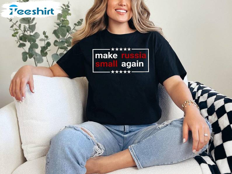 Make Russia Small Again Shirt, Support Ukraine Tee, Gift For Him For Her, Tee, Merch