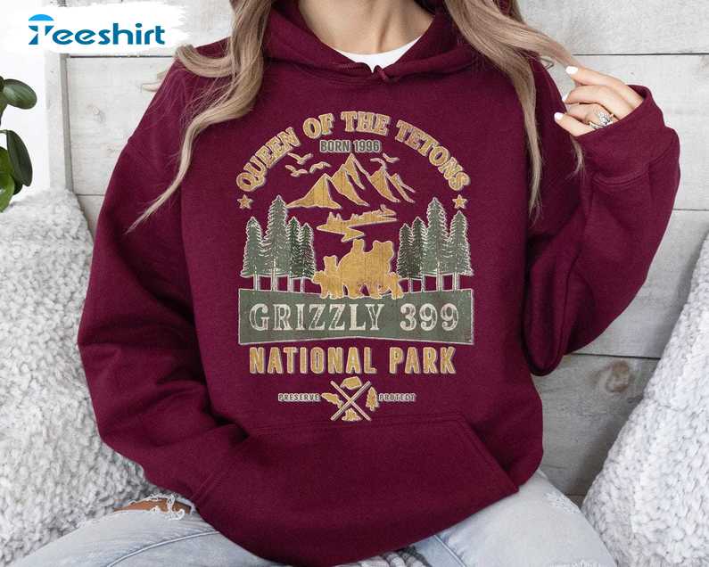 Queen Of The Tetons Grizzly 399 National Park Sweatshirt, Long Sleeve Cotton, Hoodie, Merch