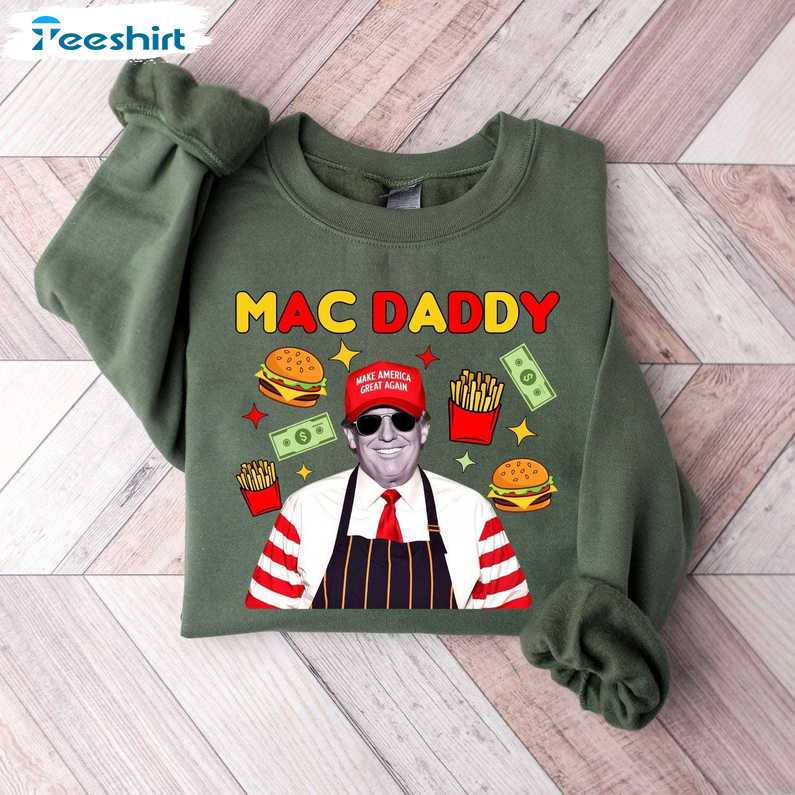 Trump Mac Daddy Sweatshirt, Trump Mcdonald Election Sweater, Trump Mac Daddy Sweatshirt Trump Mcdonald Election Sweater