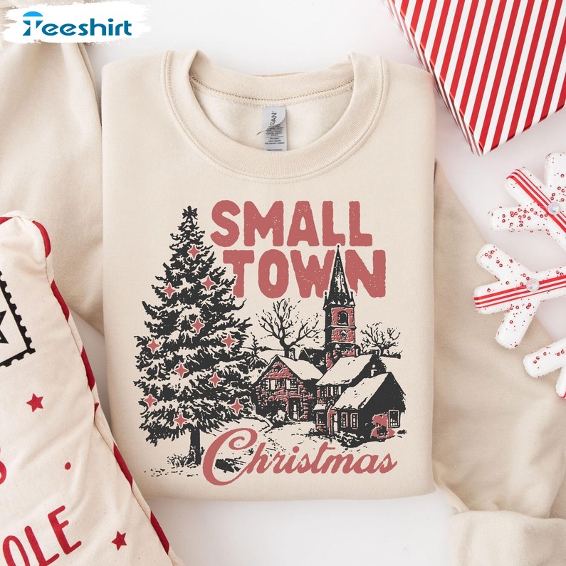 Small Town Christmas Sweatshirt, Cute Holiday CountrShirt, Long Sleeve Cotton, Hoodie, Merch