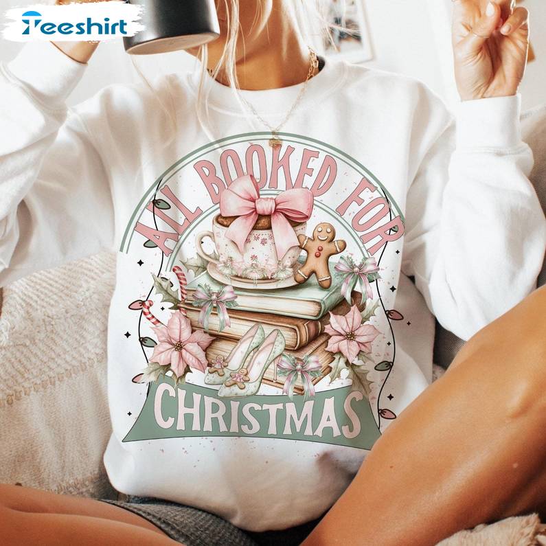 All Booked For Christmas Shirt, Coquette Christmas Sweatshirt, Long Sleeve Cotton, Hoodie, Merch