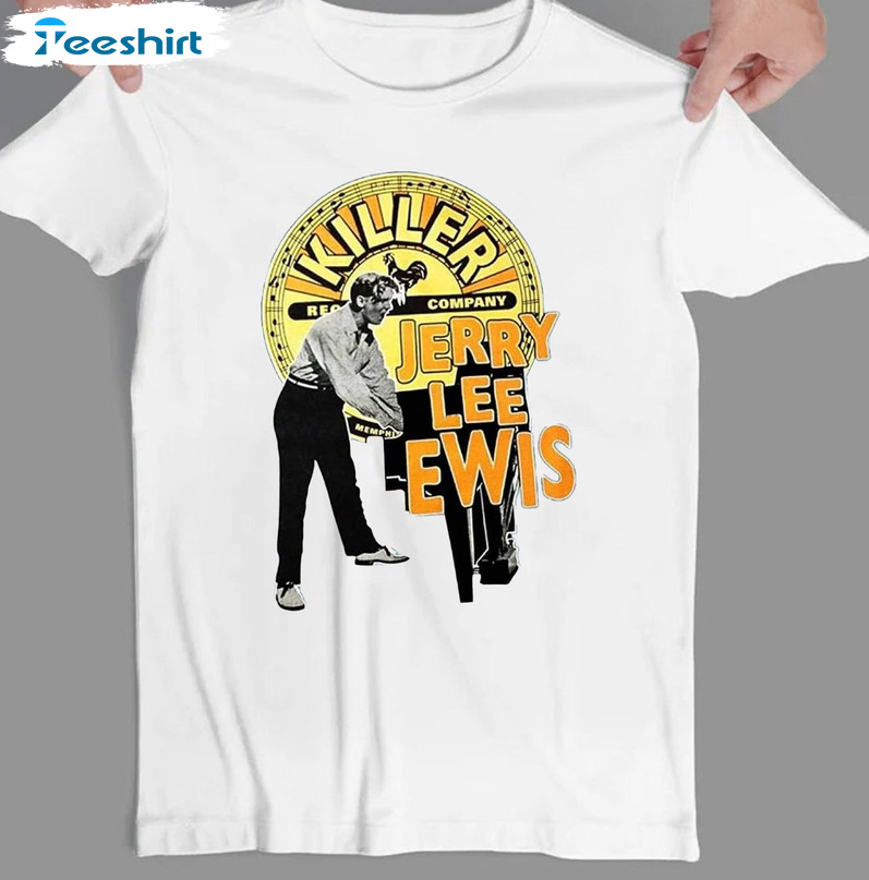 Jerry Lee Lewis Shirt - Killer Jerry Lee Lewis Sweatshirt Hoodie