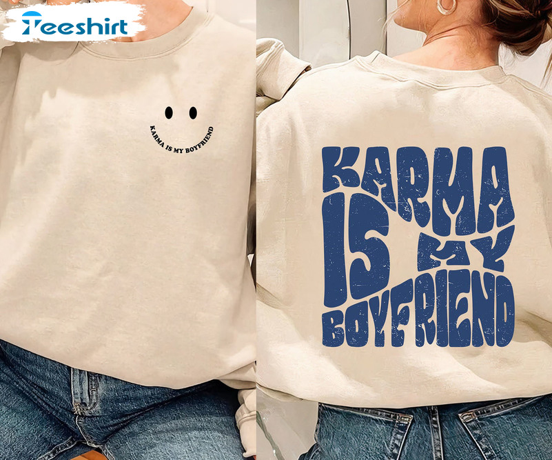 Karma Is My Boyfriend Shirt - Preppy Trendy Long Sleeve Sweatshirt