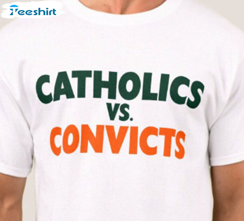 Catholics Vs Convicts Trendy Sweatshirt Unisex Hoodie