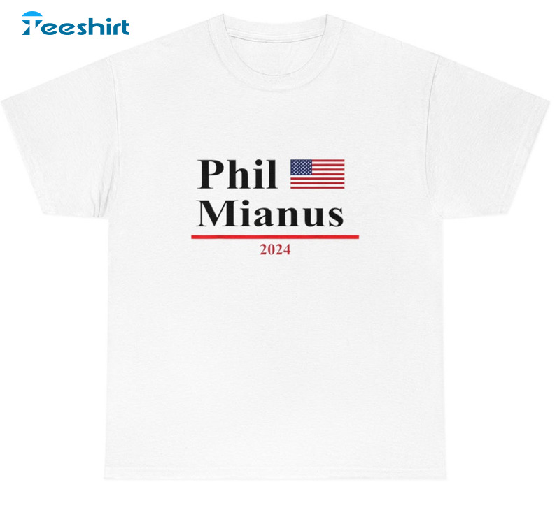 Phil Mianus Shirt - Presidential Election 2024 Parody Unisex Hoodie Crewneck