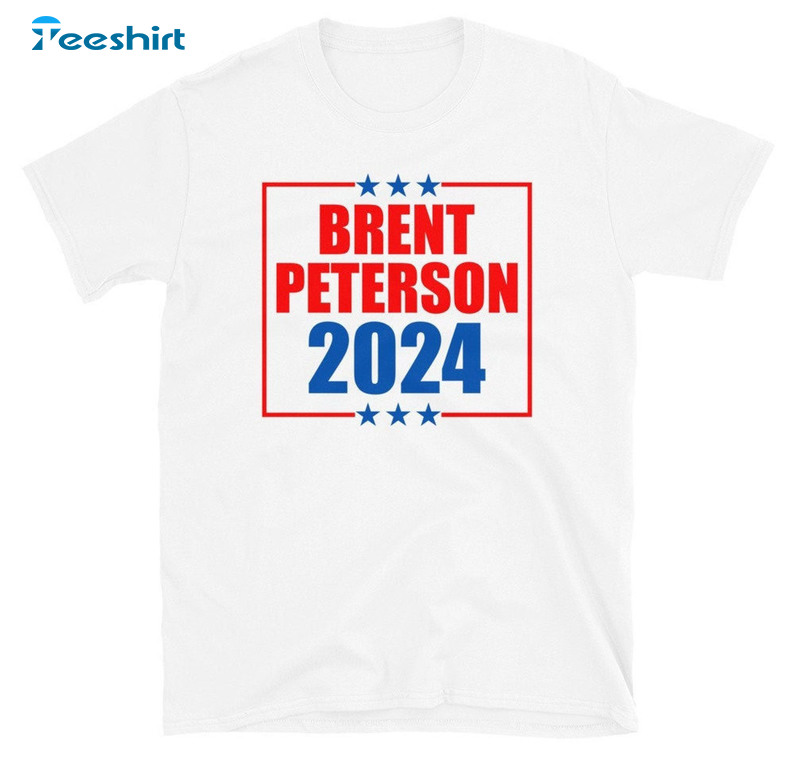 Brent Peterson 2024 Shirt - Trending Design Sweatshirt Short Sleeve