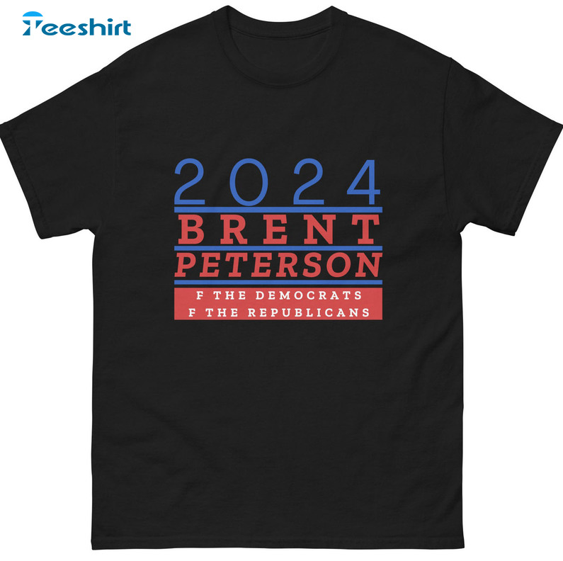 Brent Peterson 2024 Shirt - The Democrats The Republicans Sweatshirt Hoodie