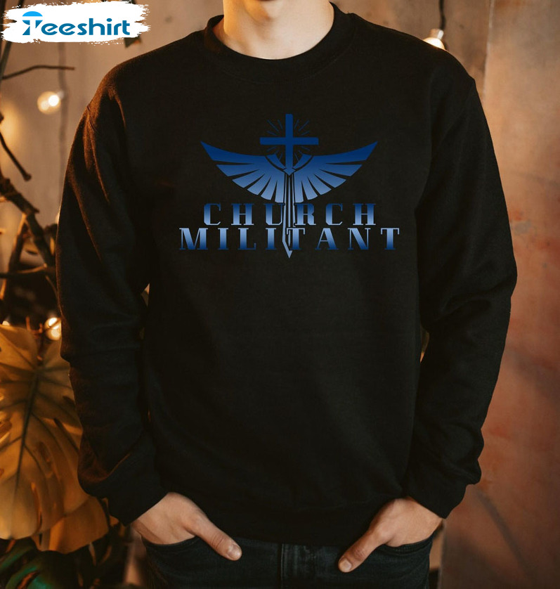 The Church Militant Shirt - Soldiers Of Christ Catholic Apparel Unisex T-shirt Hoodie