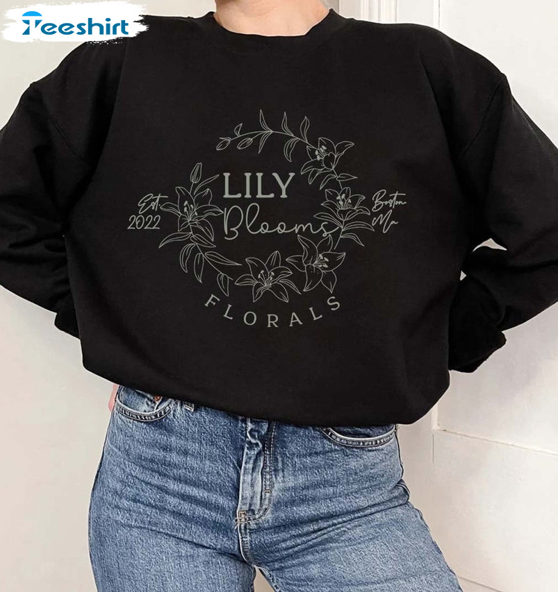 Lily Blooms Florals Shirt - It Ends With Us Unisex Hoodie Sweater