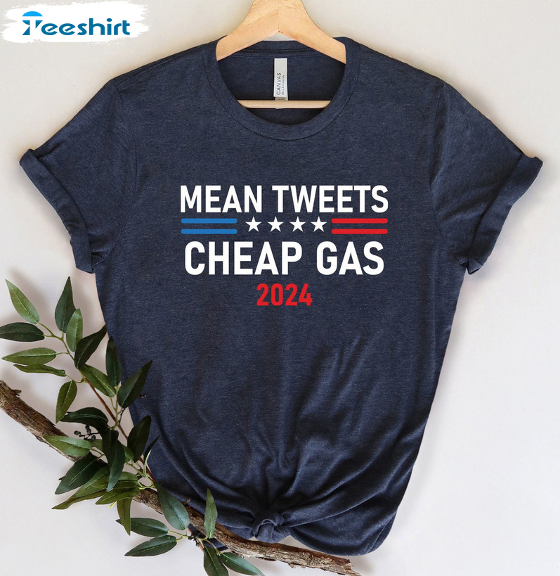 Mean Tweets And Cheap Gas 2024 Shirt - Anti Biden Long Sleeve Tee Tops