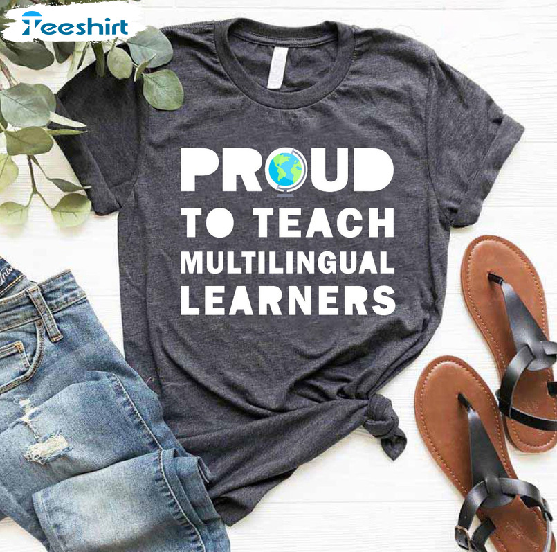 Proud To Teach Multilingual Learners Shirt - English Teacher Unisex Hoodie Sweater