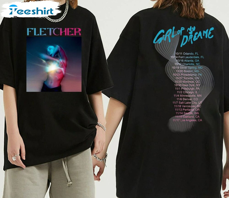 Girl Of My Dreams Tour Shirt - Fletcher Tour Unisex T-shirt Long Sleeve