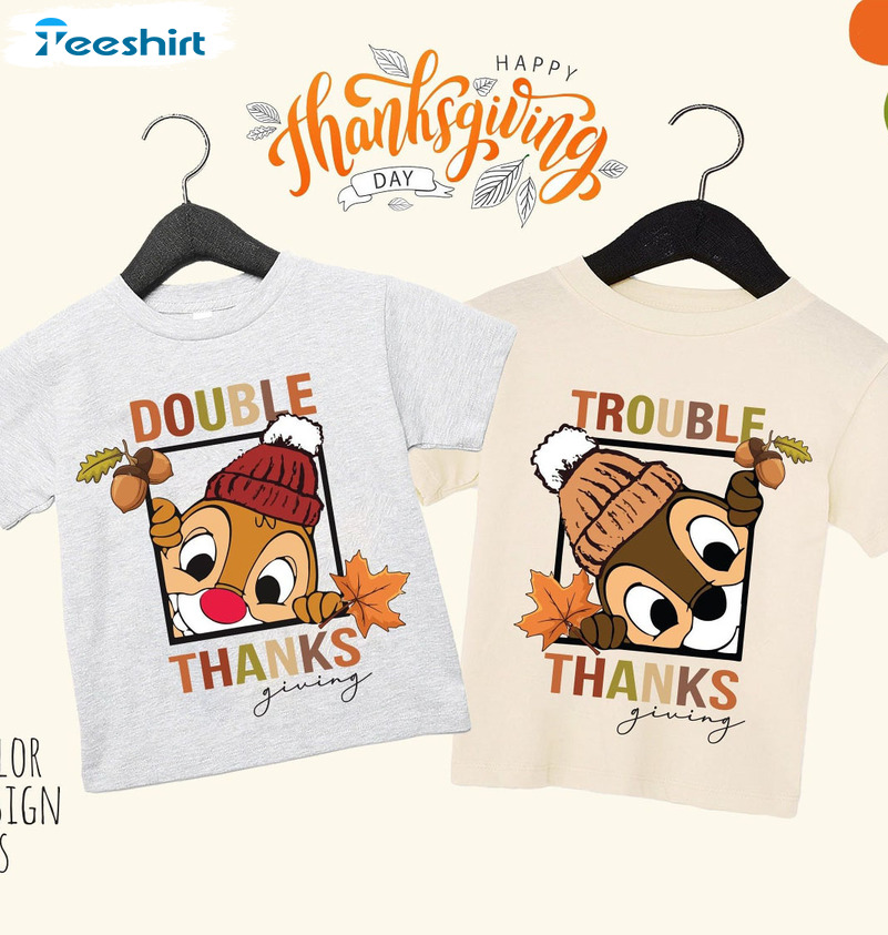 Chip And Dale Thanksgiving Shirt - Disney Double Thanksgiving Tee Tops Crewneck