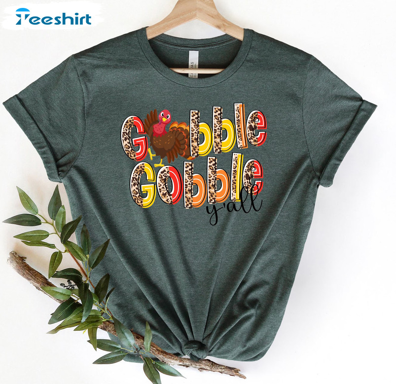 Gobble Gobble Y'all Sweatshirt - Thanksgiving Short Sleeve Tee Tops